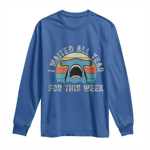 Hammerhead Shark Long Sleeve Shirt I Waited All Year For This Week Ocean Lover
