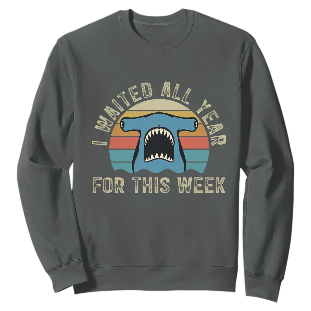 Hammerhead Shark Sweatshirt I Waited All Year For This Week Ocean Lover