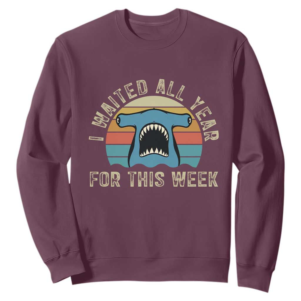 Hammerhead Shark Sweatshirt I Waited All Year For This Week Ocean Lover