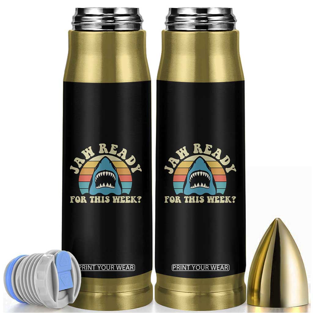 Jaw Ready For This Bullet Tumbler Vintage Shark Lover Ocean Wildlife TS12 Black Print Your Wear