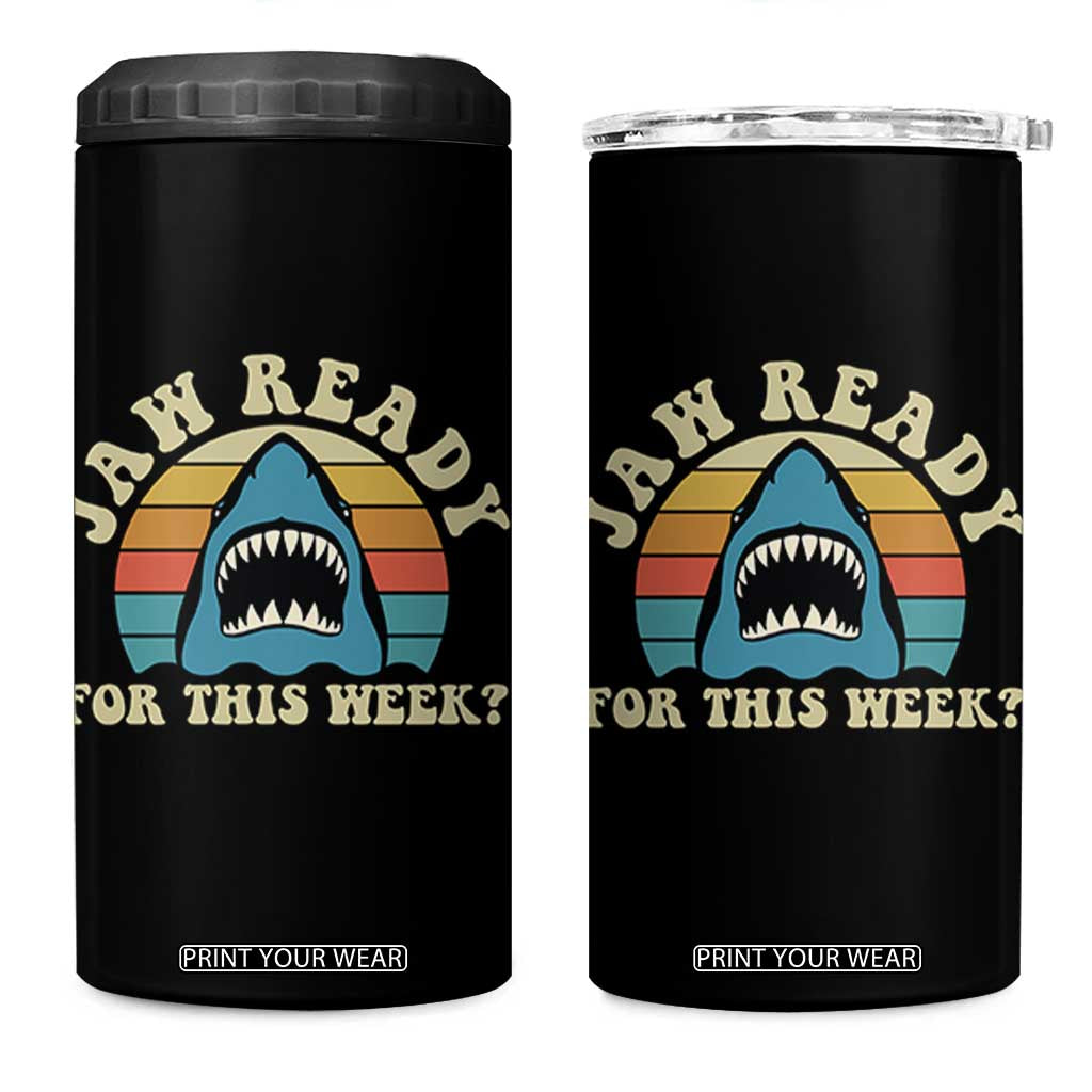 Jaw Ready For This 4 in 1 Can Cooler Tumbler Vintage Shark Lover Ocean Wildlife