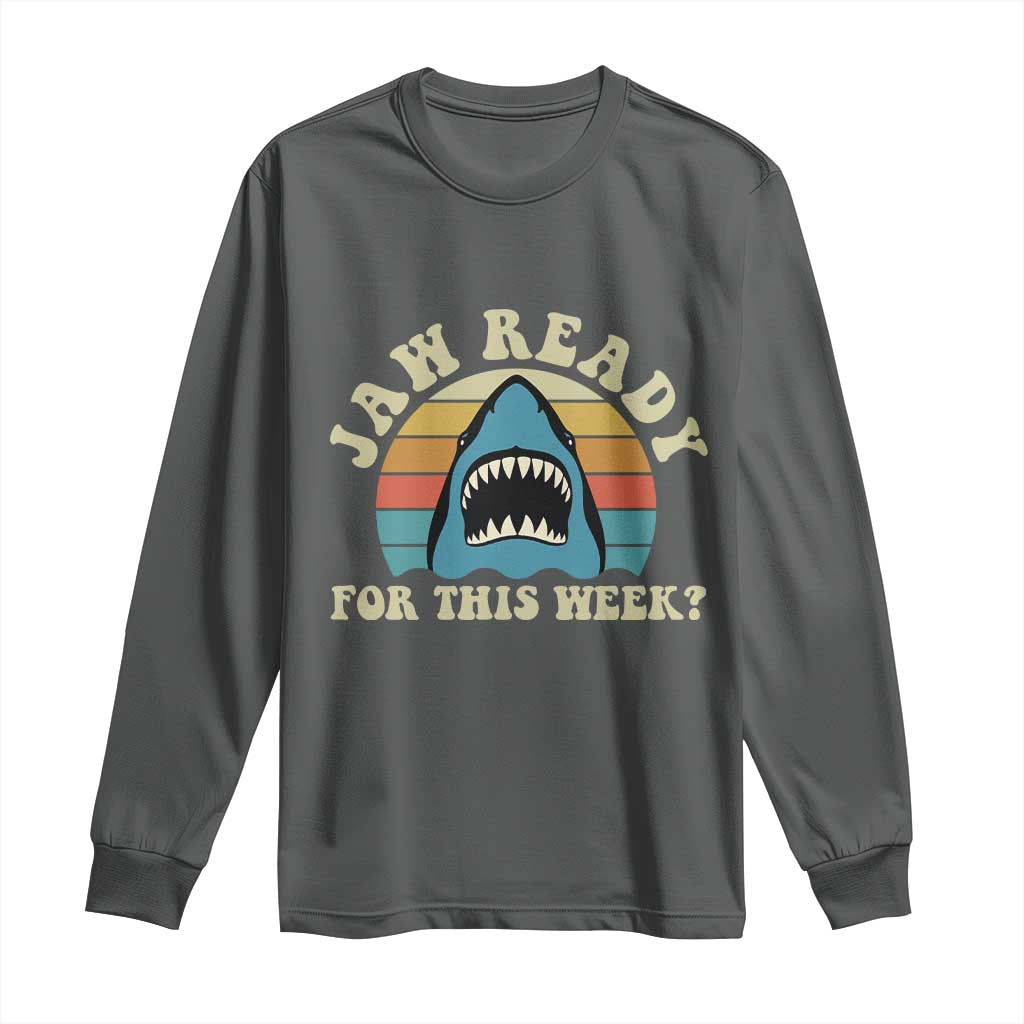 Jaw Ready For This Long Sleeve Shirt Vintage Shark Lover Ocean Wildlife