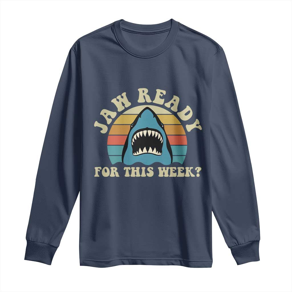 Jaw Ready For This Long Sleeve Shirt Vintage Shark Lover Ocean Wildlife