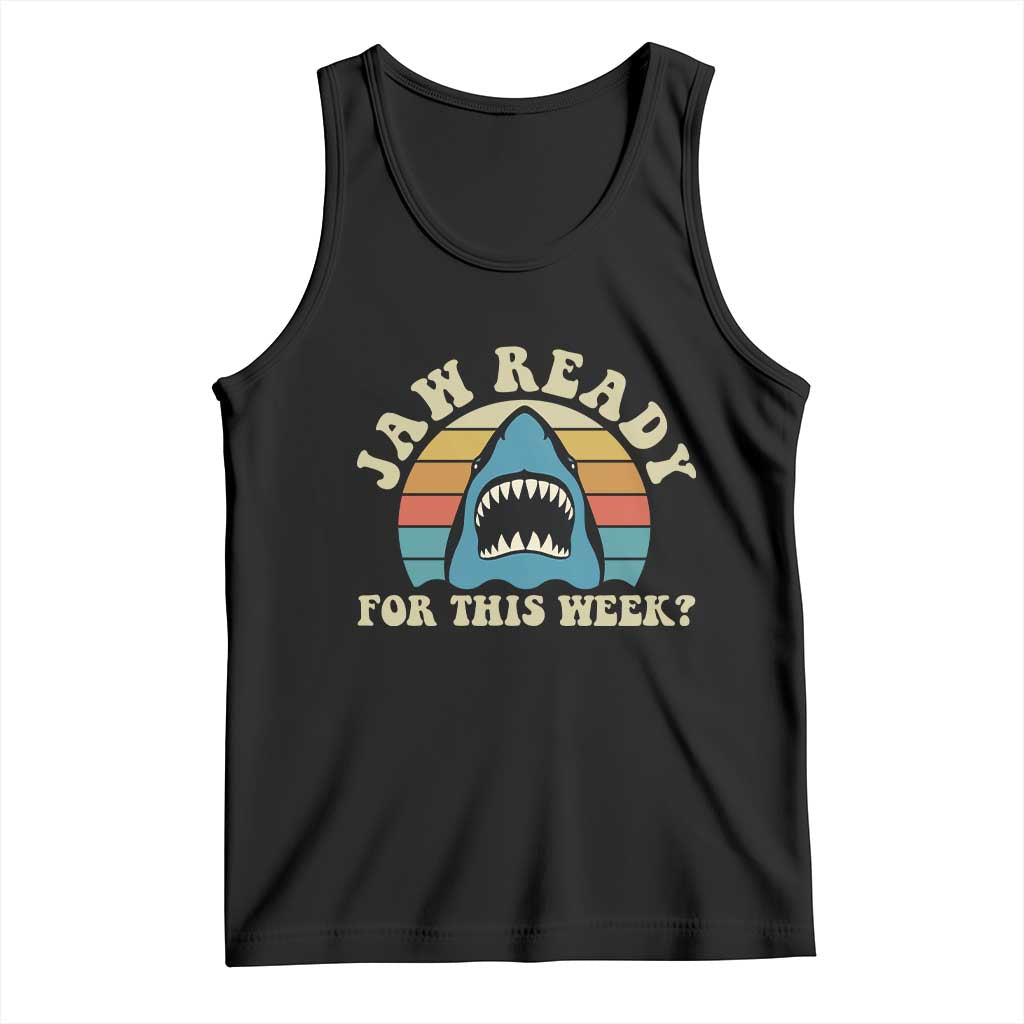 Jaw Ready For This Tank Top Vintage Shark Lover Ocean Wildlife TS12 Black Print Your Wear