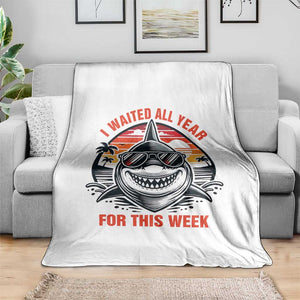 Funny Shark Summer Vacation Throw Blanket I Waited All Year For This Week