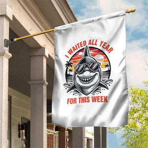 Funny Shark Summer Vacation Garden Flag I Waited All Year For This Week