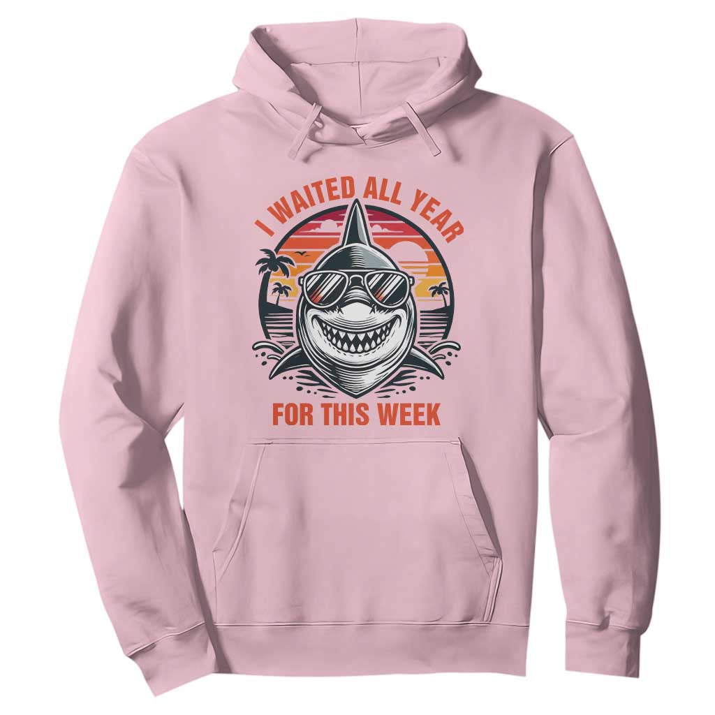Funny Shark Summer Vacation Hoodie I Waited All Year For This Week