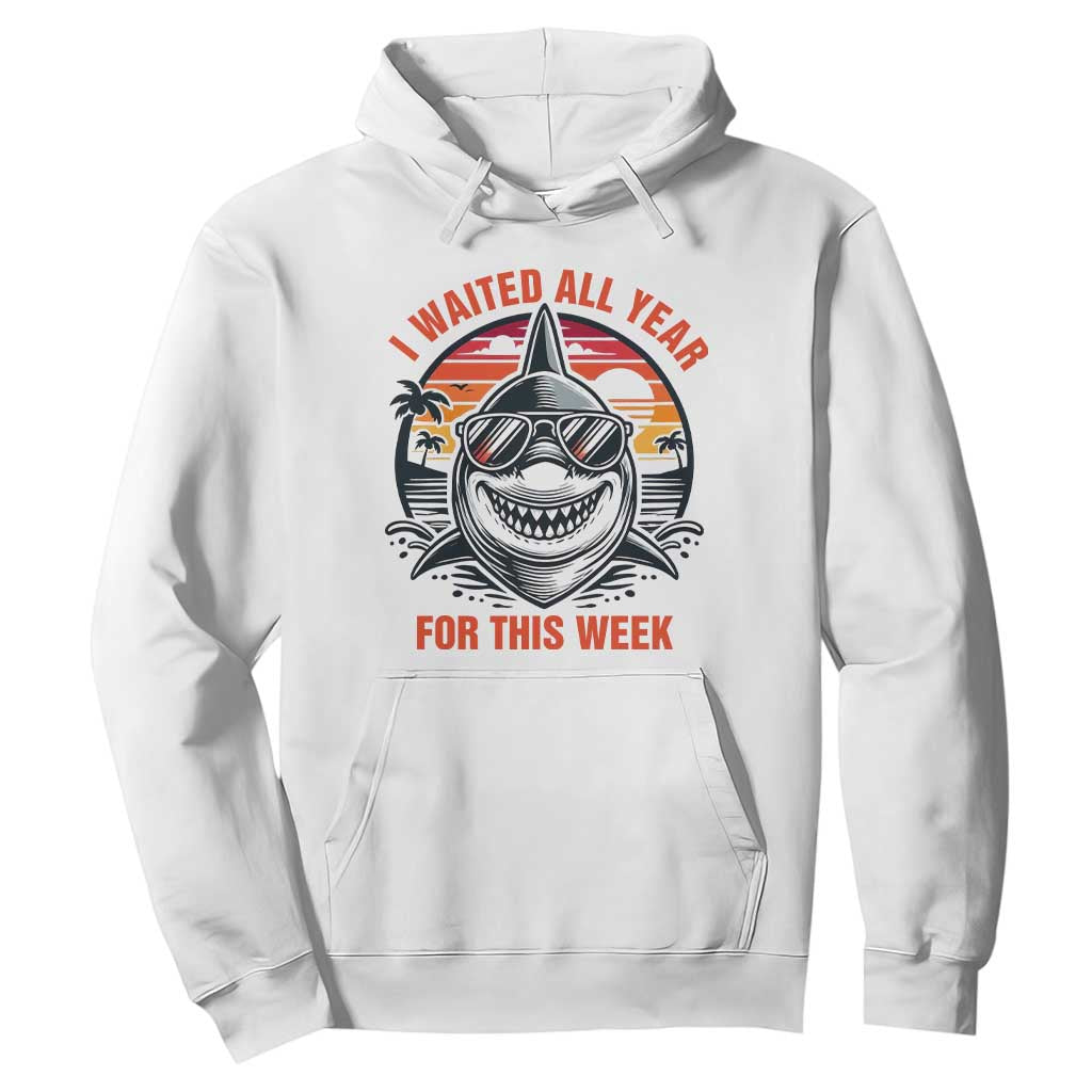 Funny Shark Summer Vacation Hoodie I Waited All Year For This Week