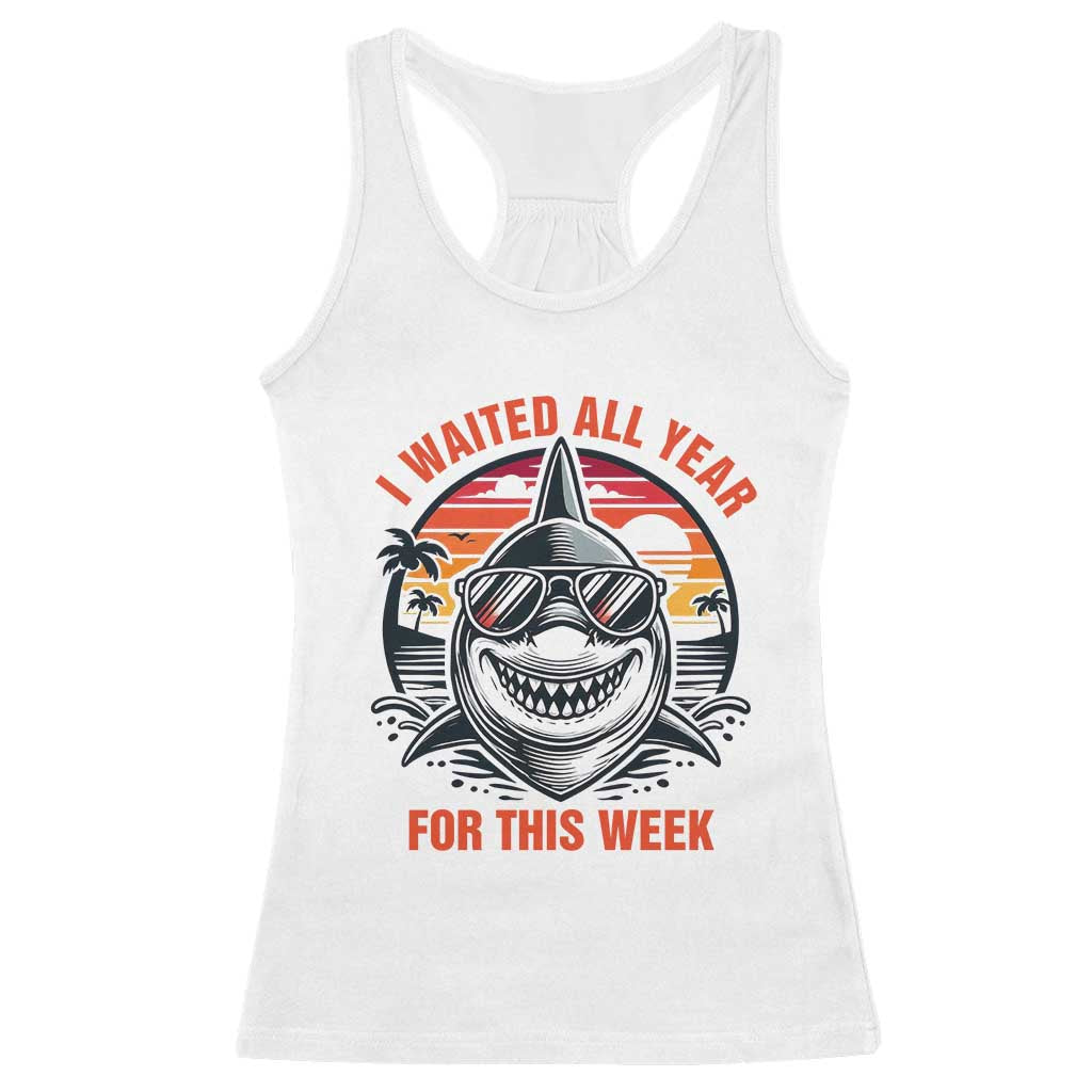 Funny Shark Summer Vacation Racerback Tank Top I Waited All Year For This Week