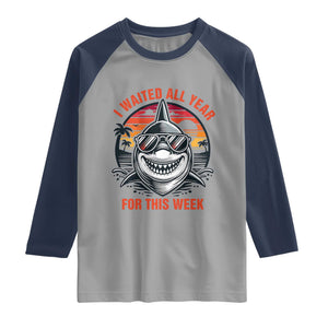 Funny Shark Summer Vacation Raglan Shirt I Waited All Year For This Week