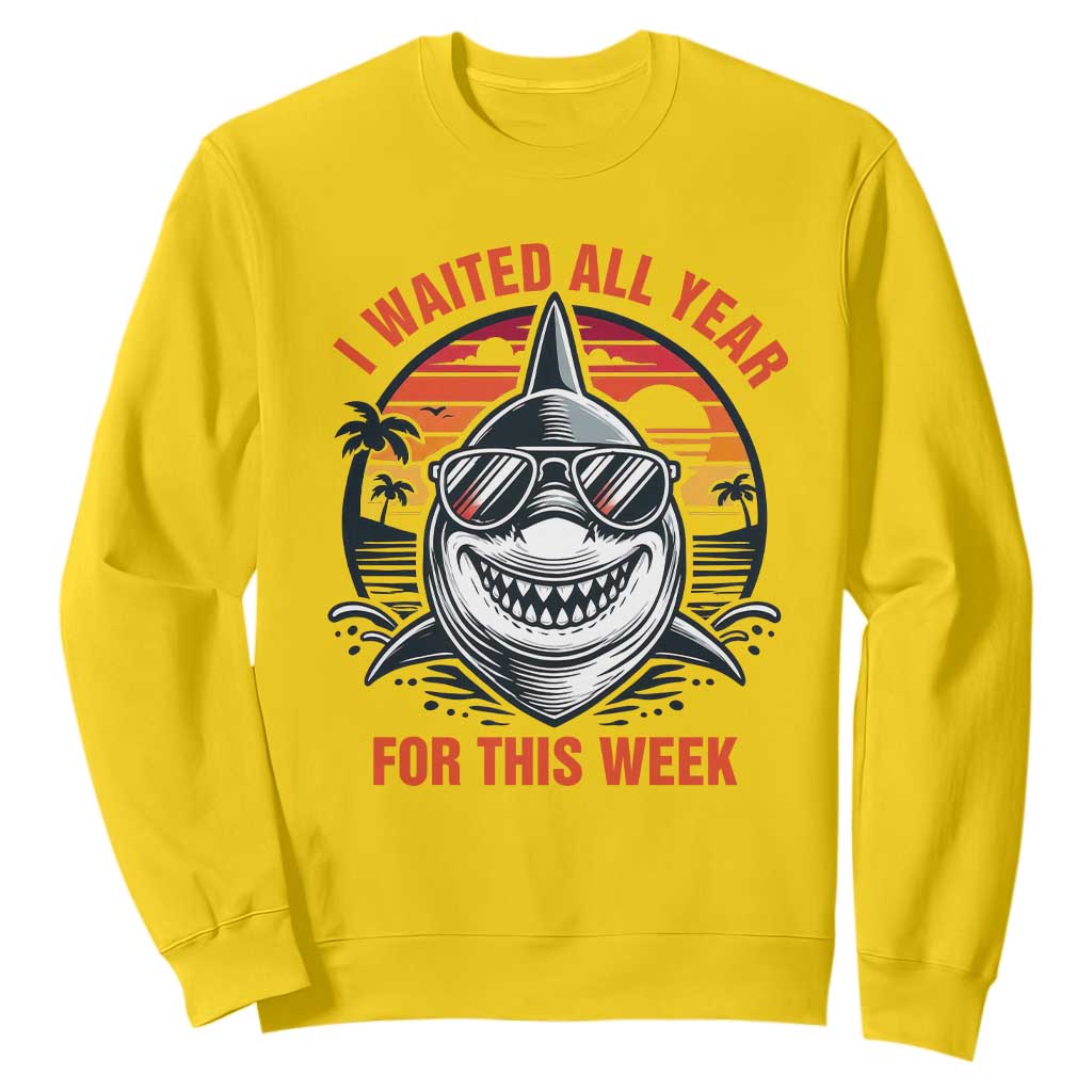 Funny Shark Summer Vacation Sweatshirt I Waited All Year For This Week