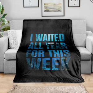 Shark Lover Week Gift Throw Blanket I Waited All Year For This Week