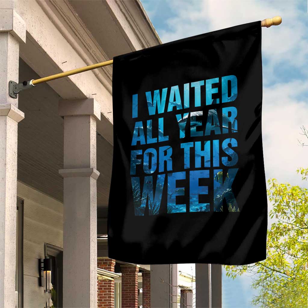 Shark Lover Week Gift Garden Flag I Waited All Year For This Week