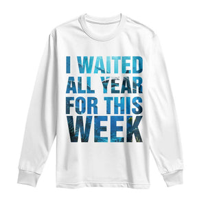 Shark Lover Week Gift Long Sleeve Shirt I Waited All Year For This Week