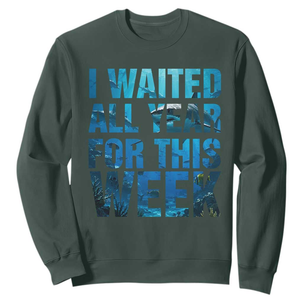 Shark Lover Week Gift Sweatshirt I Waited All Year For This Week