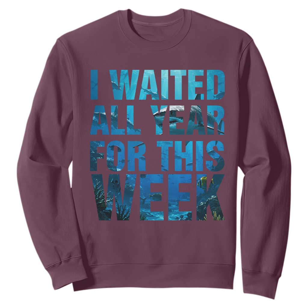 Shark Lover Week Gift Sweatshirt I Waited All Year For This Week