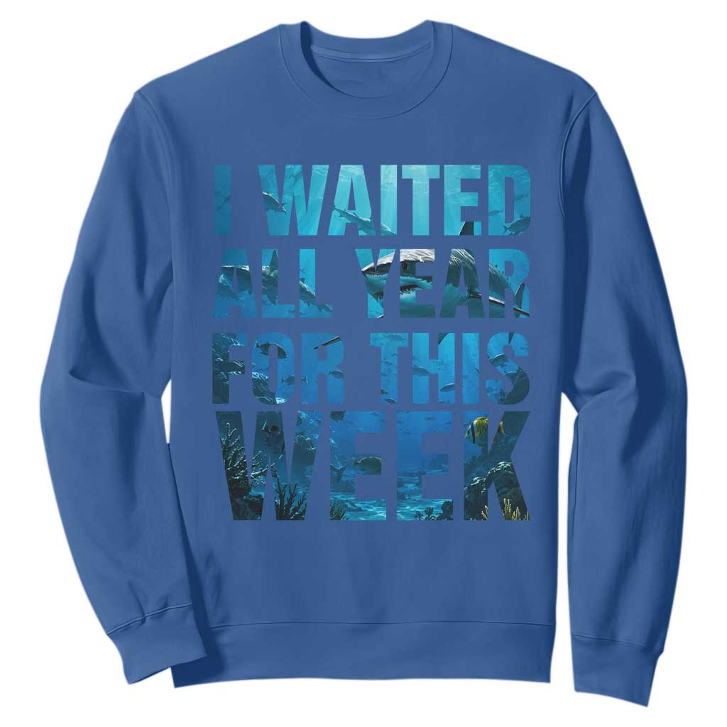 Shark Lover Week Gift Sweatshirt I Waited All Year For This Week