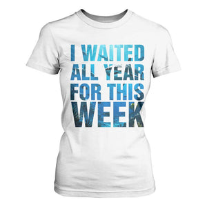 Shark Lover Week Gift T Shirt For Women I Waited All Year For This Week