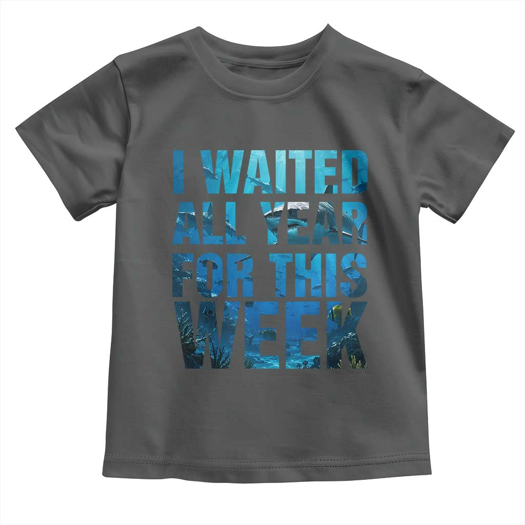 Shark Lover Week Gift Toddler T Shirt I Waited All Year For This Week
