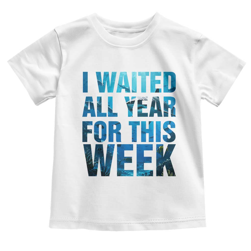 Shark Lover Week Gift Toddler T Shirt I Waited All Year For This Week