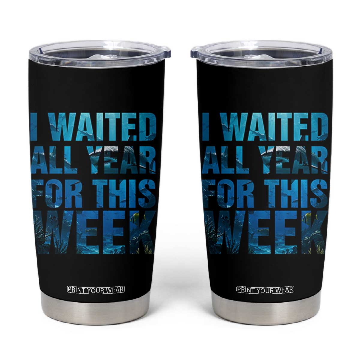 Shark Lover Week Gift Tumbler Cup I Waited All Year For This Week