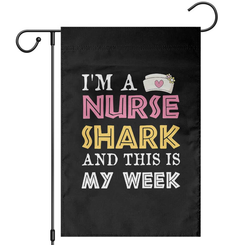 Funny Nurse Shark Gift Garden Flag This Is My Week TS12 Black Print Your Wear
