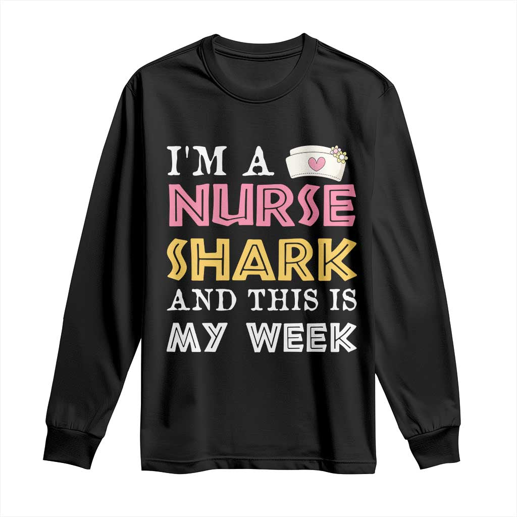 Funny Nurse Shark Gift Long Sleeve Shirt This Is My Week