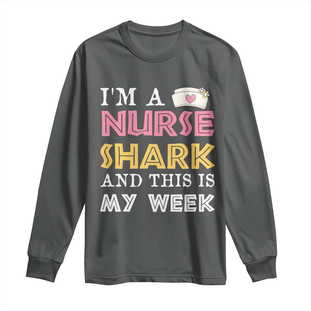 Funny Nurse Shark Gift Long Sleeve Shirt This Is My Week