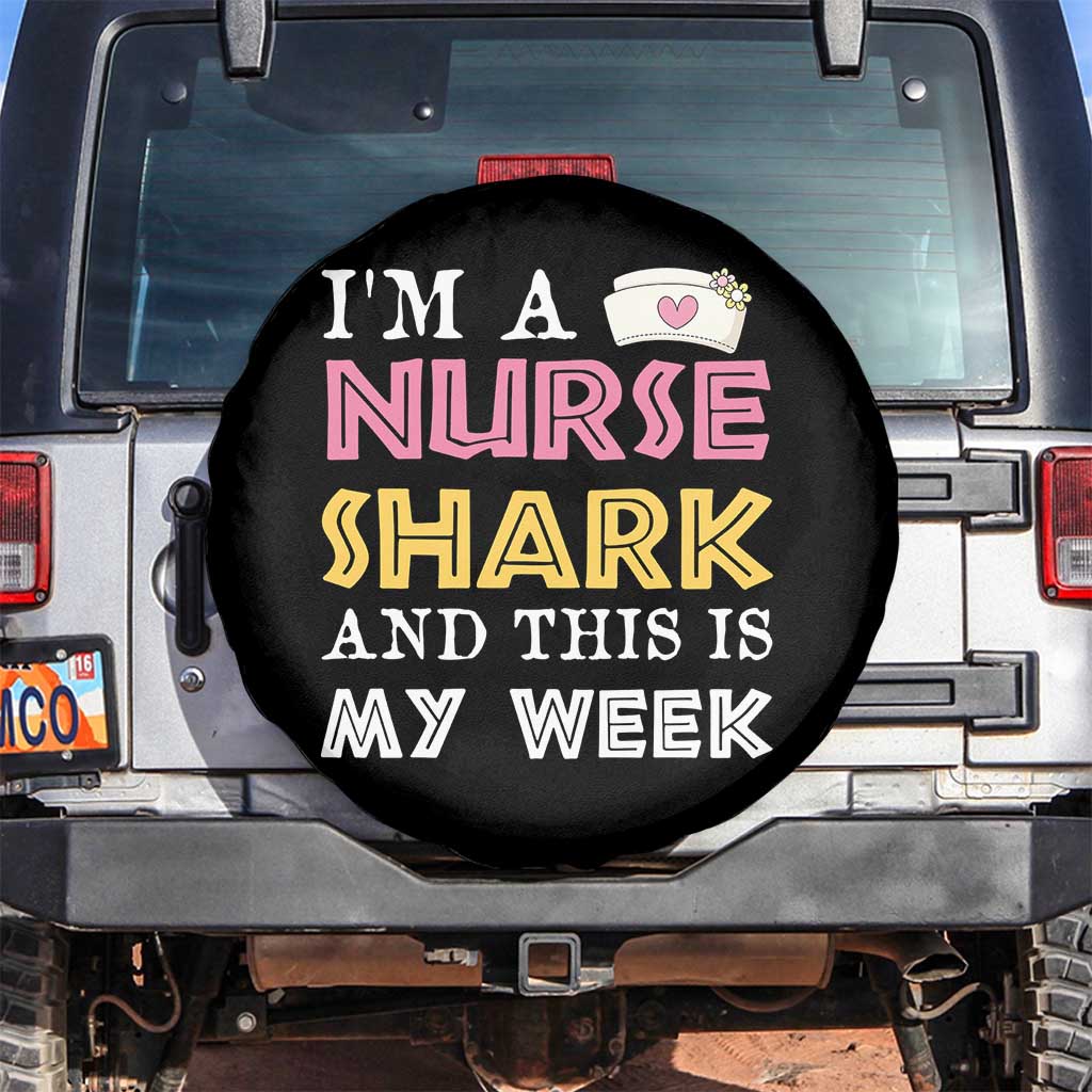 Funny Nurse Shark Gift Spare Tire Cover This Is My Week TS12 No hole Black Print Your Wear