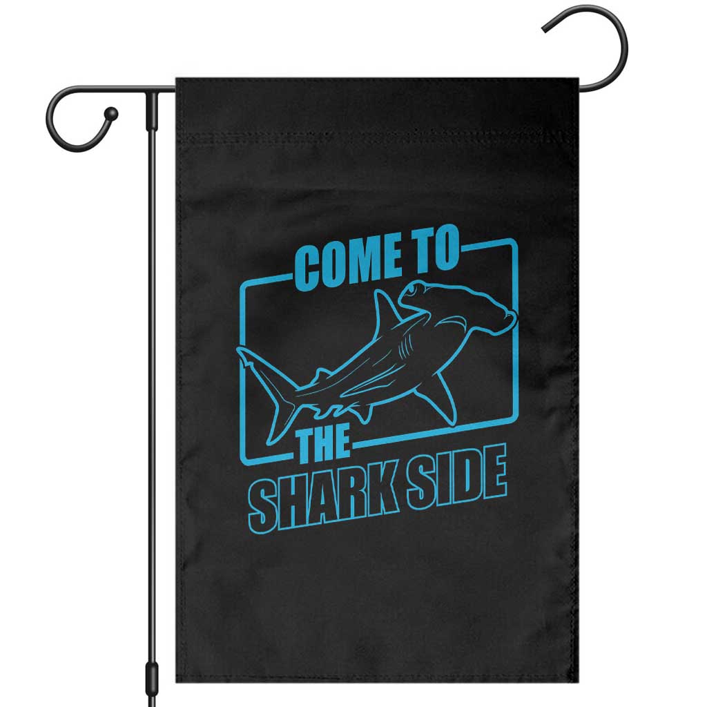 Funny Hammerhead Shark Lover Garden Flag Come To The Shark Side TS12 Black Print Your Wear