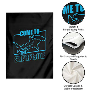Funny Hammerhead Shark Lover Garden Flag Come To The Shark Side