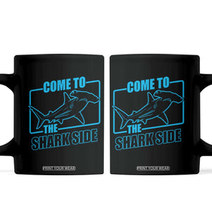 Funny Hammerhead Shark Lover Coffee Mug Come To The Shark Side