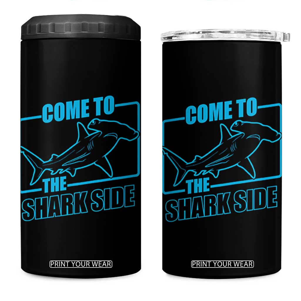 Funny Hammerhead Shark Lover 4 in 1 Can Cooler Tumbler Come To The Shark Side
