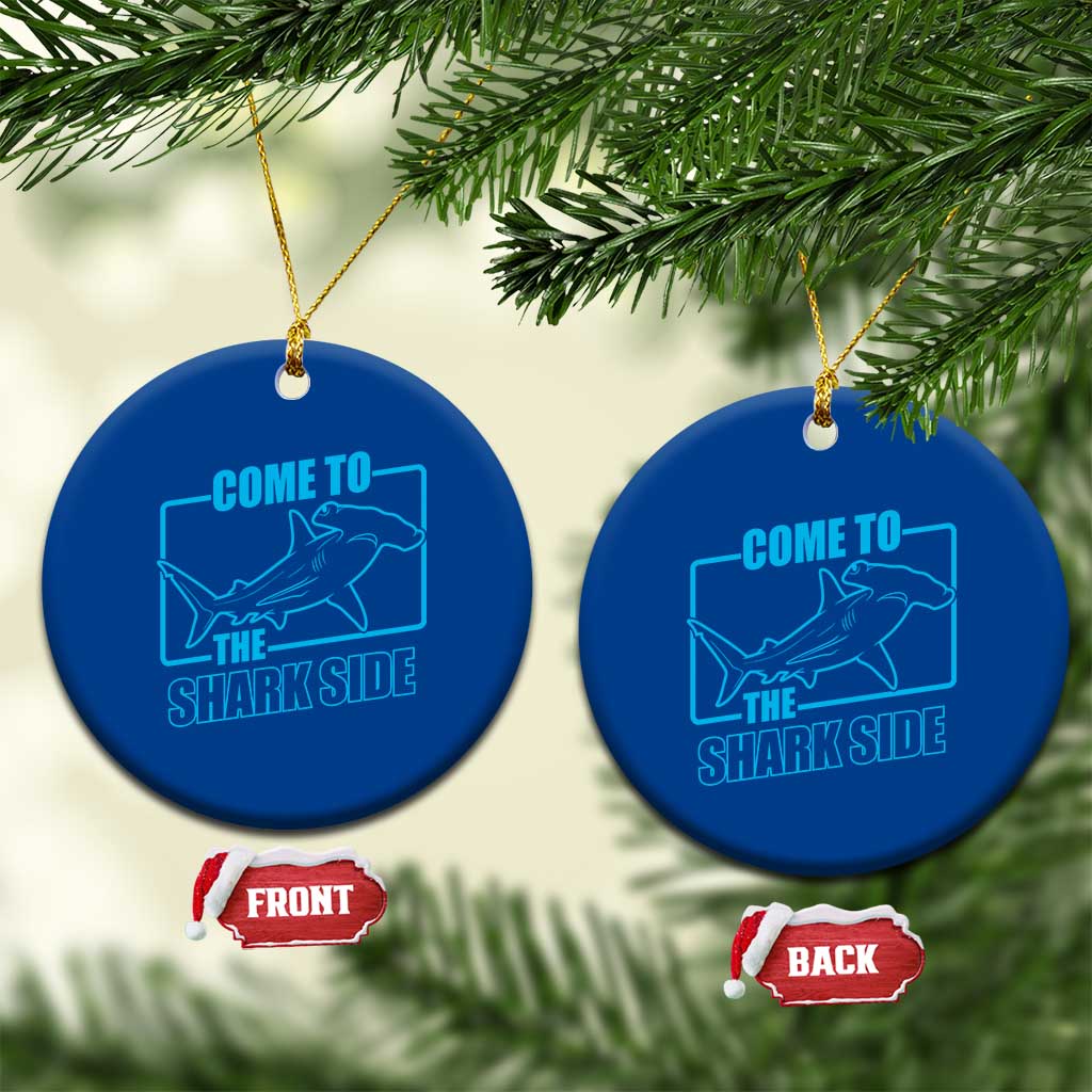 Funny Hammerhead Shark Lover Ceramic Ornament Come To The Shark Side