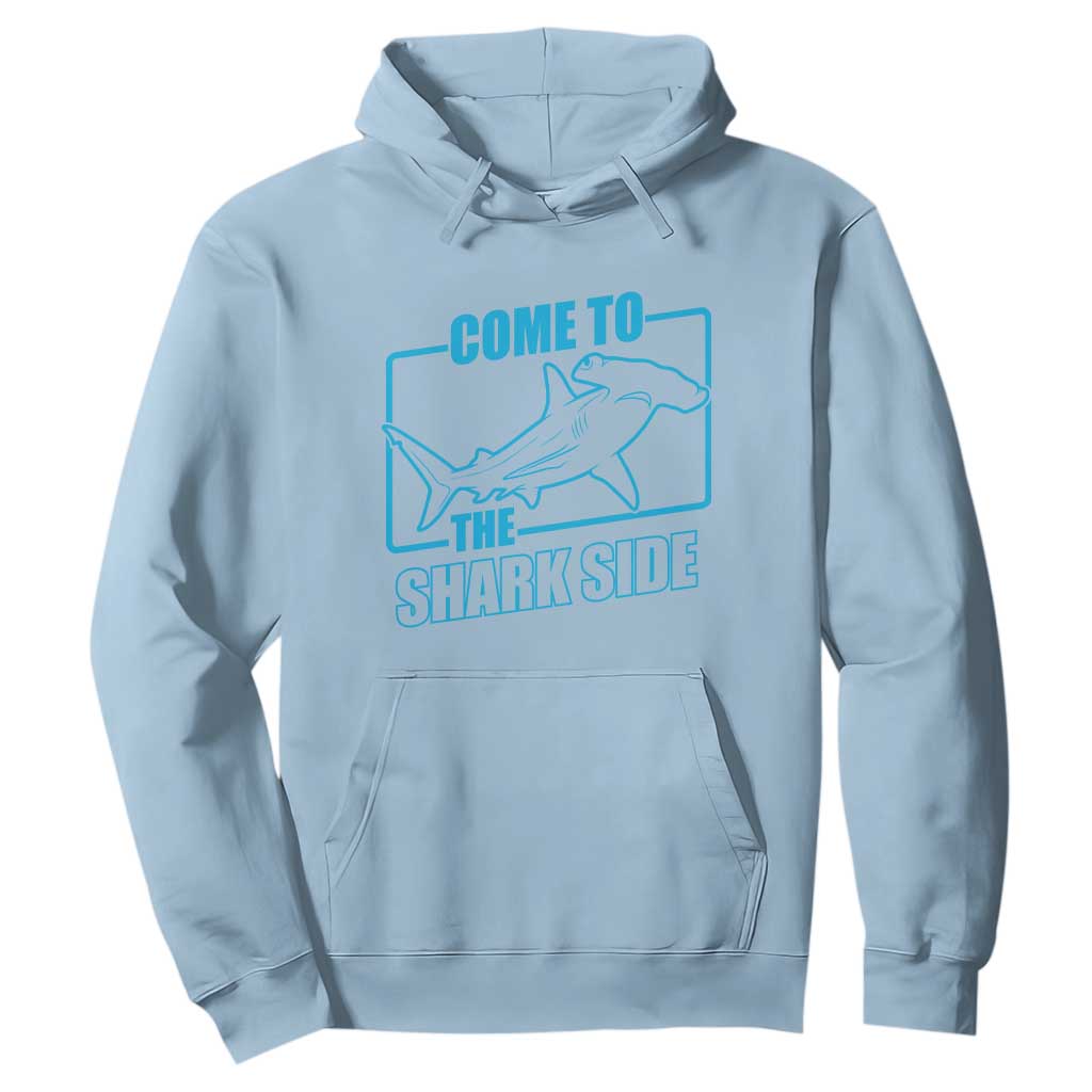 Funny Hammerhead Shark Lover Hoodie Come To The Shark Side