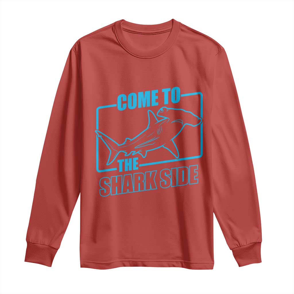 Funny Hammerhead Shark Lover Long Sleeve Shirt Come To The Shark Side
