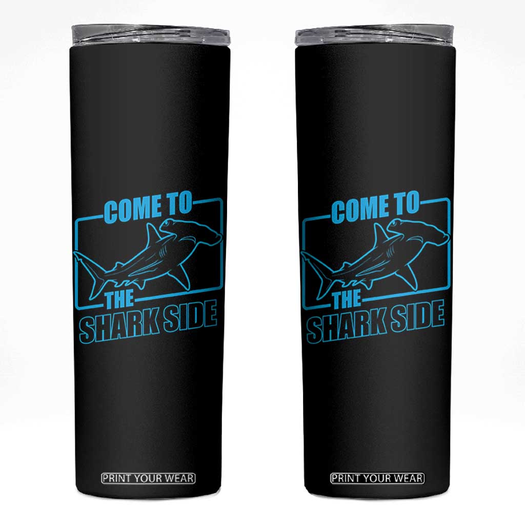 Funny Hammerhead Shark Lover Skinny Tumbler Come To The Shark Side