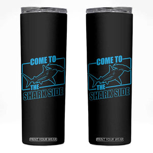 Funny Hammerhead Shark Lover Skinny Tumbler Come To The Shark Side