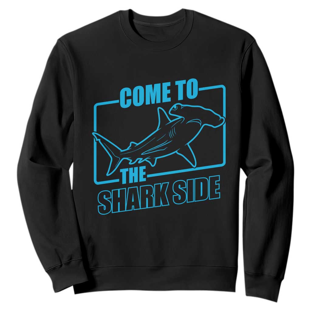 Funny Hammerhead Shark Lover Sweatshirt Come To The Shark Side