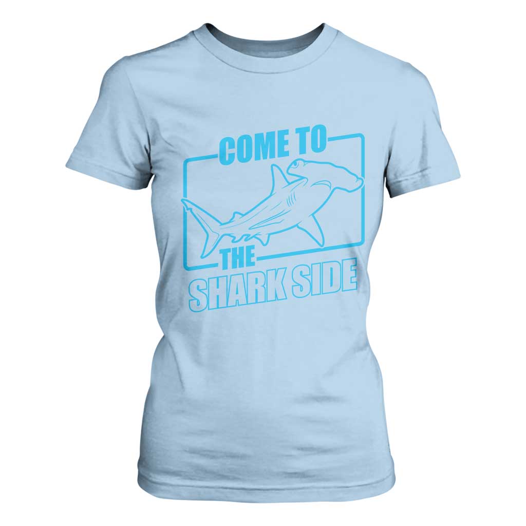 Funny Hammerhead Shark Lover T Shirt For Women Come To The Shark Side