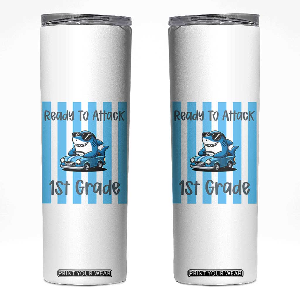 Ready To Attack 1st Grade Skinny Tumbler Funny Shark Driving Car Back To School