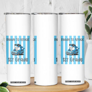 Ready To Attack 1st Grade Skinny Tumbler Funny Shark Driving Car Back To School