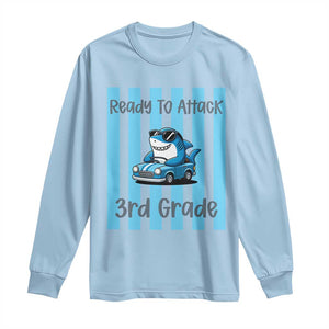 Ready To Attack 3rd Grade Long Sleeve Shirt Funny Shark Driving Car Back To School