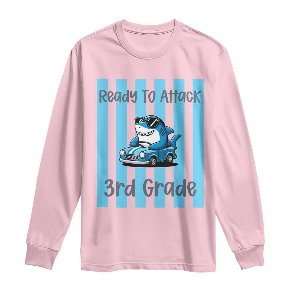 Ready To Attack 3rd Grade Long Sleeve Shirt Funny Shark Driving Car Back To School