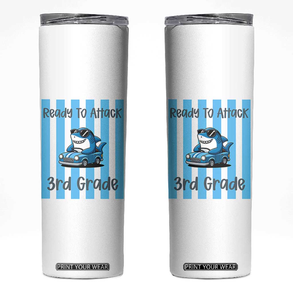 Ready To Attack 3rd Grade Skinny Tumbler Funny Shark Driving Car Back To School
