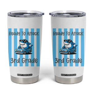Ready To Attack 3rd Grade Tumbler Cup Funny Shark Driving Car Back To School