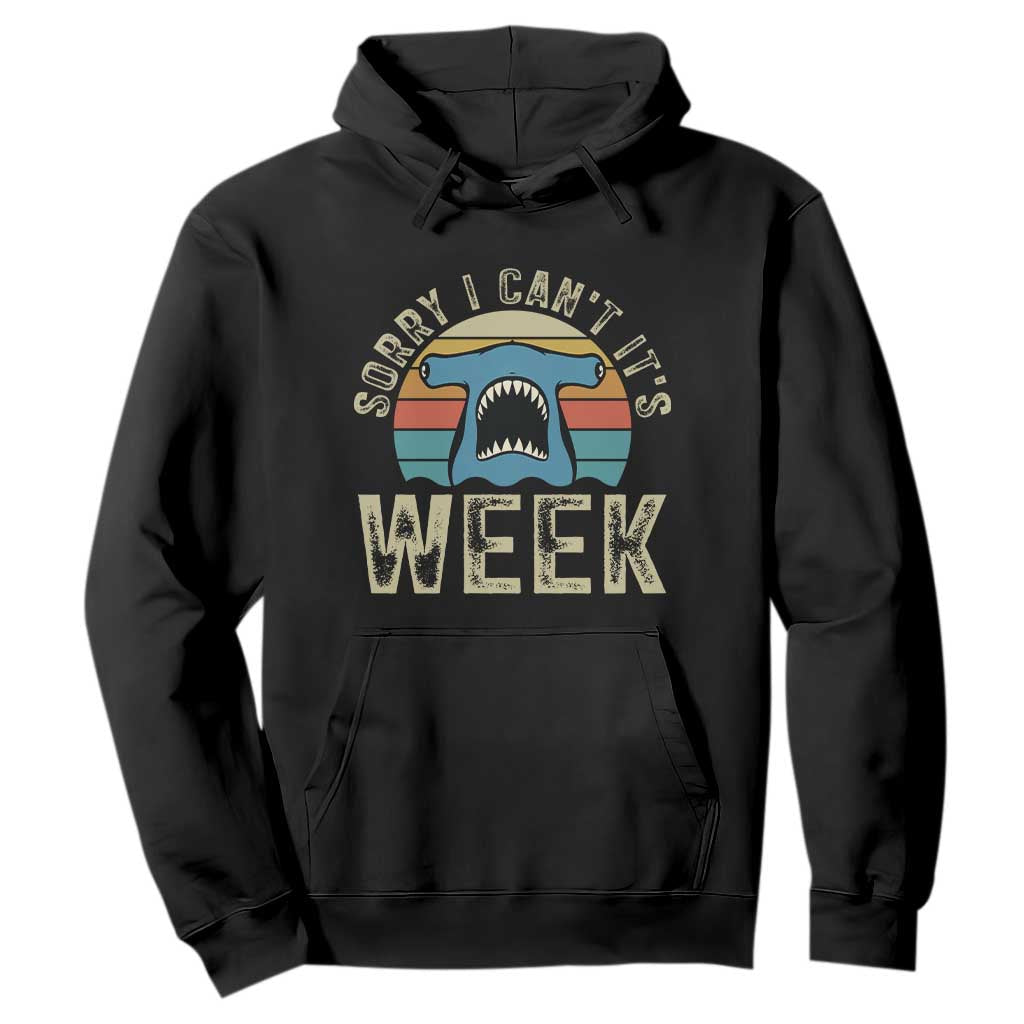Vintage Hammerhead Shark Lover Hoodie Sorry I Cant Its Week