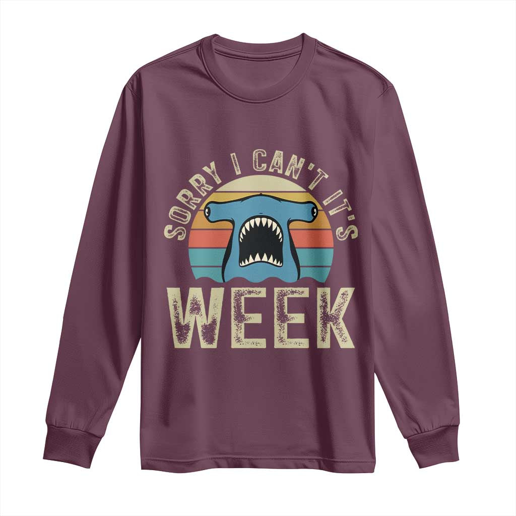 Vintage Hammerhead Shark Lover Long Sleeve Shirt Sorry I Cant Its Week