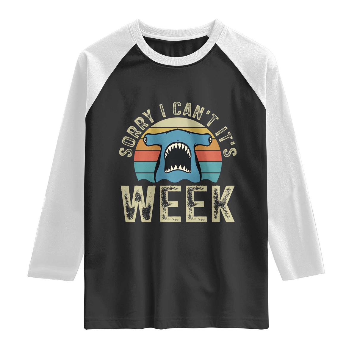 Vintage Hammerhead Shark Lover Raglan Shirt Sorry I Cant Its Week
