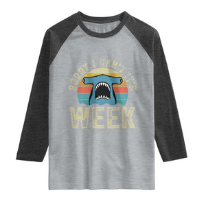 Vintage Hammerhead Shark Lover Raglan Shirt Sorry I Cant Its Week